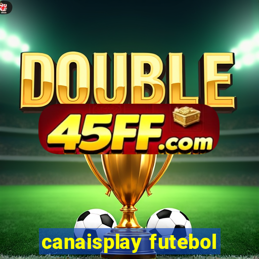canaisplay futebol